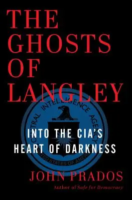 Přízraky z Langley: Do srdce temnoty CIA - The Ghosts of Langley: Into the Cia's Heart of Darkness