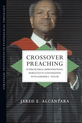 Crossover Preaching: Interkulturně-improvizační homiletika v rozhovoru s Gardnerem C. Taylorem - Crossover Preaching: Intercultural-Improvisational Homiletics in Conversation with Gardner C. Taylor
