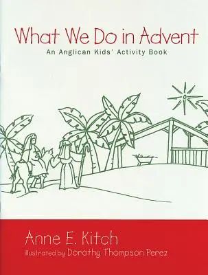 Co děláme v adventu: Anglikánská kniha aktivit pro děti - What We Do in Advent: An Anglican Kids' Activity Book