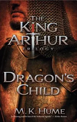 Trilogie o králi Artušovi Kniha první: Dračí dítě, 1 - The King Arthur Trilogy Book One: Dragon's Child, 1