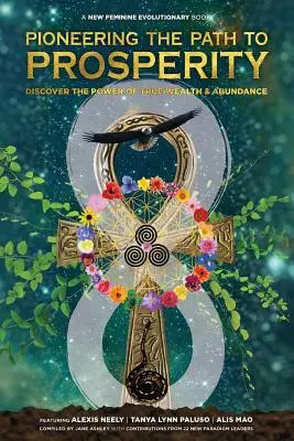 Průkopnická cesta k prosperitě: Objevte sílu skutečného bohatství a hojnosti - Pioneering the Path to Prosperity: Discover the Power of True Wealth and Abundance