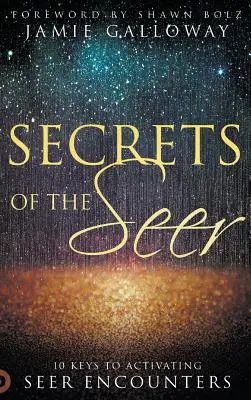 Tajemství věštce: 10 klíčů k aktivaci věšteckých setkání - Secrets of the Seer: 10 Keys to Activating Seer Encounters