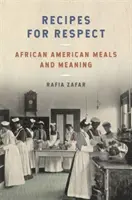 Recepty na respekt: Afroamerická jídla a jejich význam - Recipes for Respect: African American Meals and Meaning