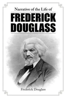Vyprávění o životě Fredericka Douglasse (Narrative of the Life of Frederick Douglass) - Narrative of the Life of Frederick Douglass