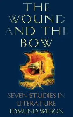 Rána a luk: sedm literárních studií - The Wound and the Bow: Seven Studies in Literature