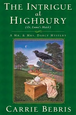 Intriky na Highbury: Zápletka na Highburybury: aneb Emmin zápas - The Intrigue at Highbury: Or, Emma's Match