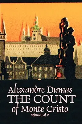 Hrabě Monte Christo, I. díl (z V.) Alexandre Dumas, Beletrie, Klasika, Akční a dobrodružná literatura, Válka a vojenství - The Count of Monte Cristo, Volume I (of V) by Alexandre Dumas, Fiction, Classics, Action & Adventure, War & Military