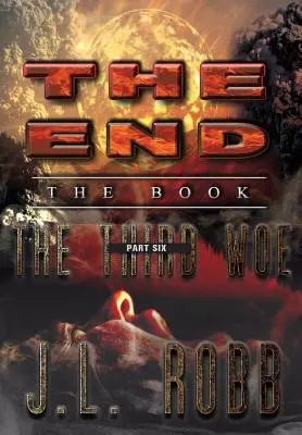 Konec: Konec: Kniha: Část šestá: Třetí běda - The End: The Book: Part Six: The Third Woe