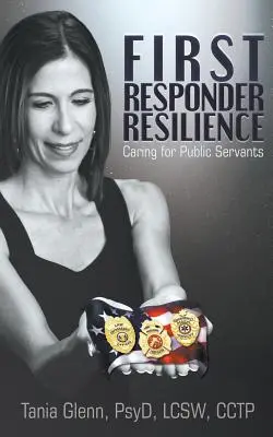 Odolnost prvních záchranářů: Péče o veřejné činitele - First Responder Resilience: Caring for Public Servants