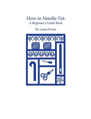 Jak se tetuje jehlou: Kniha pro začátečníky - How to Needle Tat: A Beginner's Guide Book