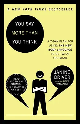 Říkáte víc, než si myslíte: Využijte novou řeč těla, abyste získali, co chcete!, 7denní plán - You Say More Than You Think: Use the New Body Language to Get What You Want!, the 7-Day Plan