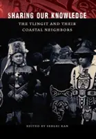 Sdílení našich znalostí: Tlingité a jejich pobřežní sousedé - Sharing Our Knowledge: The Tlingit and Their Coastal Neighbors