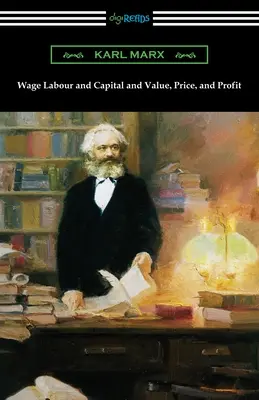Mzdová práce a kapitál a hodnota, cena a zisk - Wage Labour and Capital and Value, Price, and Profit
