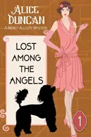 Ztraceni mezi anděly (Záhada Mercy Allcuttové, kniha 1): Historické útulné tajemství (1) - Lost Among the Angels (A Mercy Allcutt Mystery, Book 1): Historical Cozy Mystery