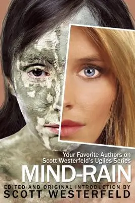 Mind-Rain: Vaši oblíbení autoři o sérii Uglies Scotta Westerfelda - Mind-Rain: Your Favorite Authors on Scott Westerfeld's Uglies Series