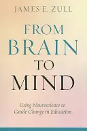Od mozku k mysli: Vycházíme z poznatků neurovědy a využíváme je ke změnám ve vzdělávání. - From Brain to Mind: Using Neuroscience to Guide Change in Education