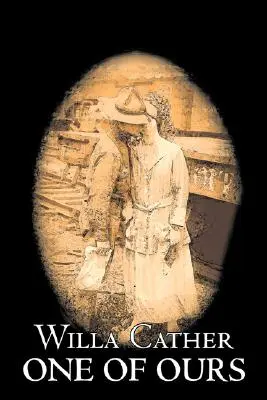 One of Our by Willa Cather, Fiction, Classics - One of Ours by Willa Cather, Fiction, Classics