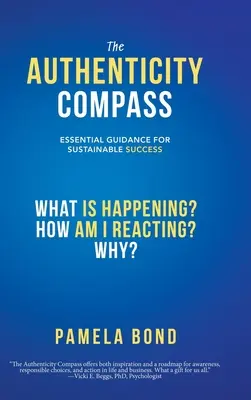 Kompas autenticity: Autentičnost: základní vodítko pro udržitelný úspěch - The Authenticity Compass: Essential Guidance for Sustainable Success