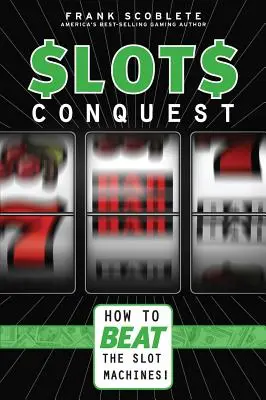 Dobývání hracích automatů: Jak porazit hrací automaty! - Slots Conquest: How to Beat the Slot Machines!