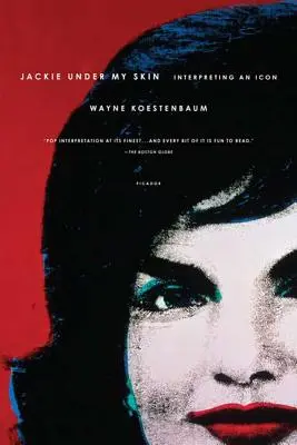 Jackie pod mou kůží: Jackie: Interpretace ikony - Jackie Under My Skin: Interpreting an Icon