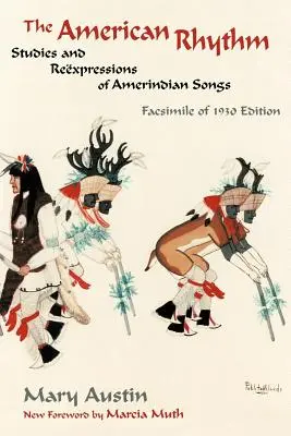 Americký rytmus: Studie a převyprávění indiánských písní; faksimile vydání z roku 1930. - The American Rhythm: Studies and Reexpressions of Amerindian Songs; Facsimile of 1930 edition
