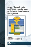 Problémy s napájením, teplem, šumem a integritou signálu na substrátu/spojích Entanglement - Power, Thermal, Noise, and Signal Integrity Issues on Substrate/Interconnects Entanglement
