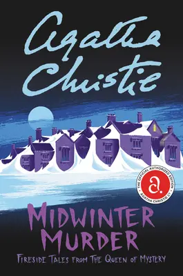 Vražda uprostřed zimy: Příběhy u krbu od královny záhad - Midwinter Murder: Fireside Tales from the Queen of Mystery