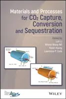 Materiály a procesy pro zachycování, přeměnu a sekvestraci CO2 - Materials and Processes for Co2 Capture, Conversion, and Sequestration
