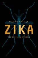 Zika: Vznikající epidemie - Zika: The Emerging Epidemic