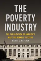 Průmysl chudoby: Vykořisťování nejzranitelnějších amerických občanů - The Poverty Industry: The Exploitation of America's Most Vulnerable Citizens