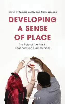 Rozvíjení smyslu pro místo: Úloha umění při regeneraci komunit - Developing a Sense of Place: The Role of the Arts in Regenerating Communities