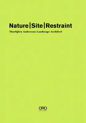 Omezení na místě přírody: Thorbjrn Andersson Krajinářská architektura - Nature Site Restraint: Thorbjrn Andersson Landscape Architecture
