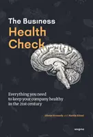 Kontrola zdraví podniku - Vše, co potřebujete vědět, abyste si udrželi zdravý podnik v 21. století - Business Health Check - Everything you need to know to keep your business healthy in the 21st century