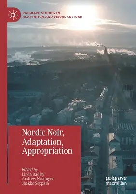 Severský noir, adaptace, přivlastnění - Nordic Noir, Adaptation, Appropriation