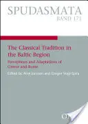 Klasická tradice v Pobaltí - vnímání a adaptace Řecka a Říma - Classical Tradition in the Baltic Region - Perceptions and Adaptations of Greece and Rome
