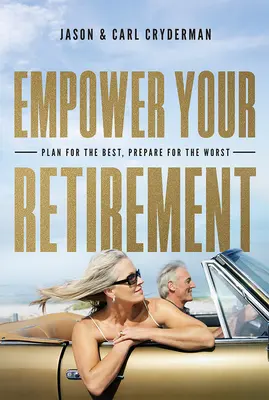 Empower Your Retirement: Plánujte v nejlepším, připravte se na nejhorší. - Empower Your Retirement: Plan for the Best, Prepare for the Worst
