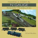 Začínáme s železničním modelováním v měřítku N - Making a Start in N Gauge Railway Modelling
