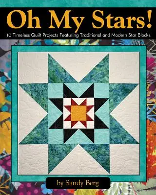 Inspirované hvězdné bloky: Vychází z tradičních i moderních bloků. - Inspired Star Block Quilts: 12 Projects Using Traditional and Modern Blocks