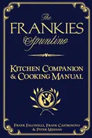 The Frankies Spuntino Kitchen Companion & Cooking Manual (Kuchařský průvodce a kuchařská příručka) - The Frankies Spuntino Kitchen Companion & Cooking Manual