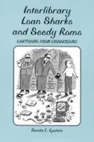 Meziknihovní výpůjční žraloci a pochybné romy - karikatury z Librarylandu - Interlibrary Loan Sharks and Seedy Roms - Cartoons from Libraryland