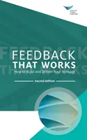 Zpětná vazba, která funguje: Jak vytvořit a předat své poselství, druhé vydání - Feedback That Works: How to Build and Deliver Your Message, Second Edition