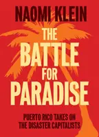 Bitva o ráj: Portoriko se postavilo kapitalistům, kteří se snaží zabránit katastrofám. - The Battle for Paradise: Puerto Rico Takes on the Disaster Capitalists