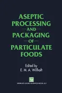 Aseptické zpracování a balení partikulárních potravin - Aseptic Processing and Packaging of Particulate Foods