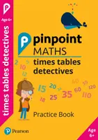 Pinpoint Maths Times Tables Detectives 2. ročník - cvičebnice - Pinpoint Maths Times Tables Detectives Year 2 - Practice Book