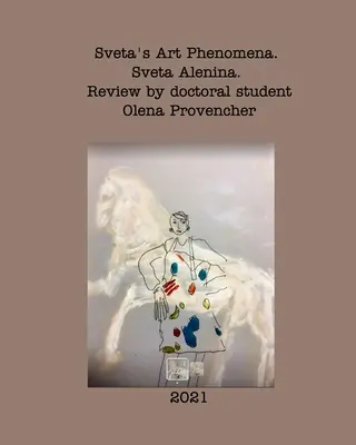Sveta's Art Phenomena. Druhé vydání. - Sveta's Art Phenomena. Second Edition.