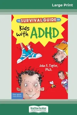 Průvodce přežitím pro děti s ADHD: Aktualizované vydání (16pt Large Print Edition) - The Survival Guide for Kids with ADHD: Updated Edition (16pt Large Print Edition)