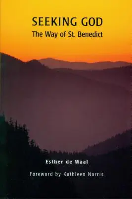 Hledání Boha: Benedikta - Seeking God: The Way of St. Benedict