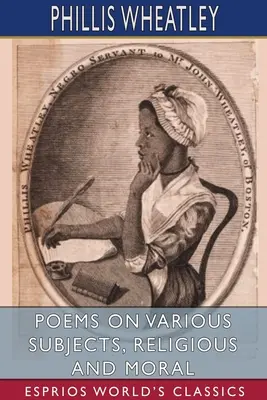 Básně na různá náboženská a morální témata (Esprios Classics) - Poems on Various Subjects, Religious and Moral (Esprios Classics)