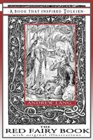 Červená pohádková knížka - Kniha, která inspirovala Tolkiena: S původními ilustracemi - The Red Fairy Book - A Book That Inspired Tolkien: With Original Illustrations