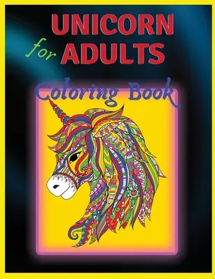 Omalovánky s jednorožci: Pro dospělé - Unicorn Coloring Book: For Adults